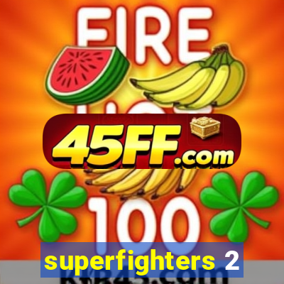 superfighters 2